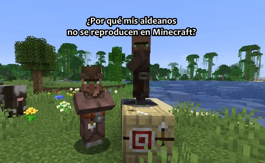 ¿Por qué mis aldeanos no se reproducen en Minecraft?