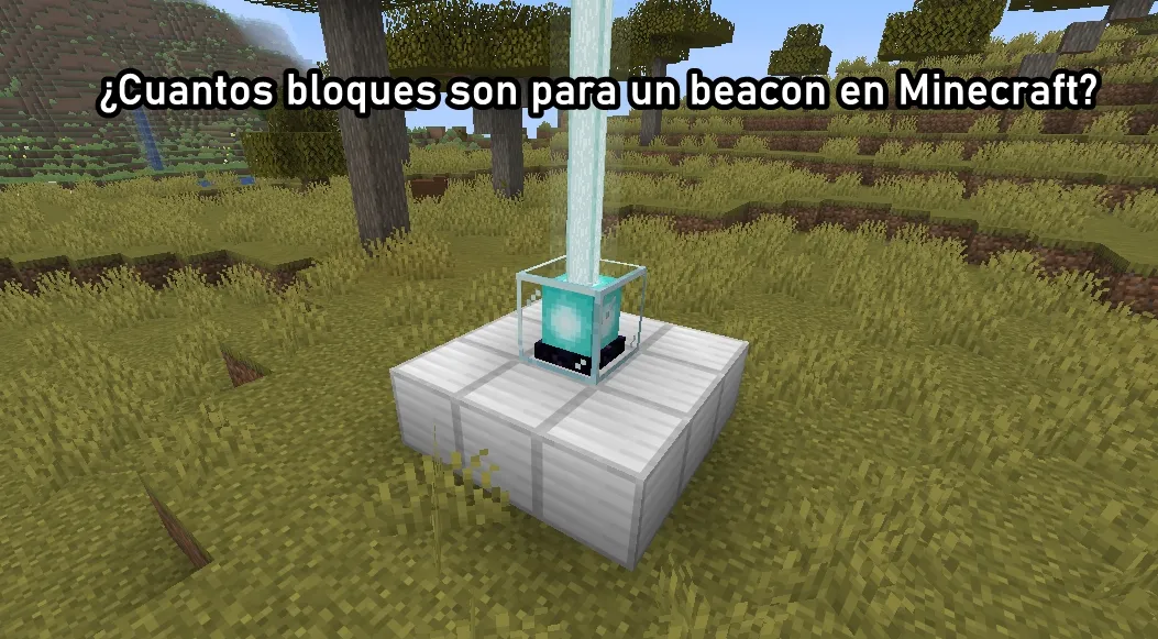 ¿Cuantos bloques son para un beacon en Minecraft?