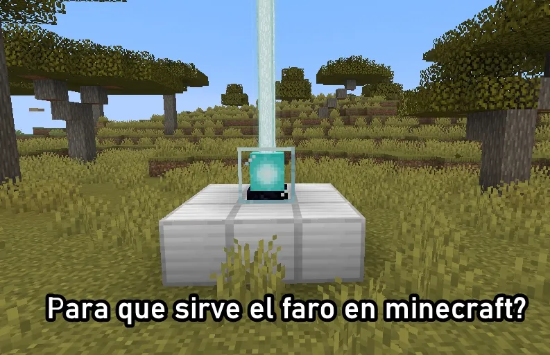 ¿Para que sirve el faro en minecraft?