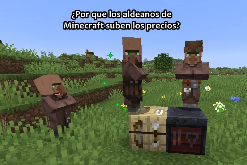 ¿Por que los aldeanos de Minecraft suben los precios?