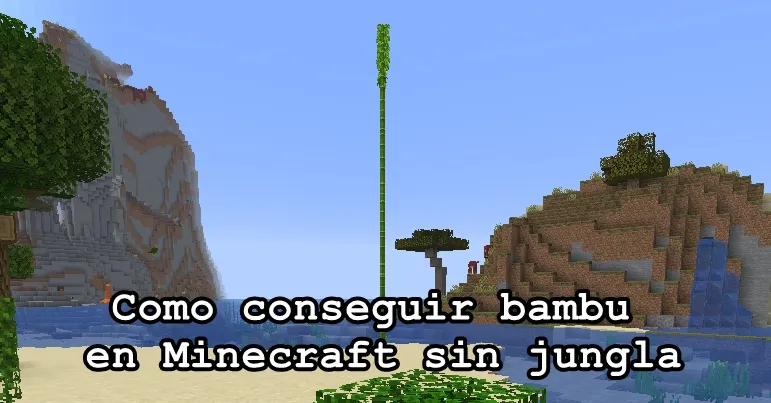 Como conseguir bambu en Minecraft sin jungla