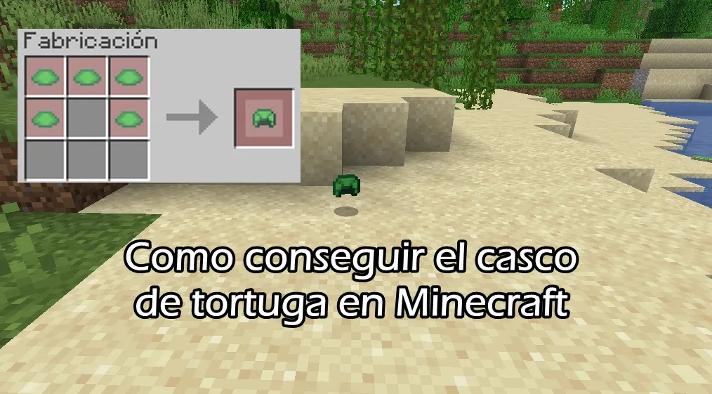 Como conseguir el casco de tortuga en Minecraft