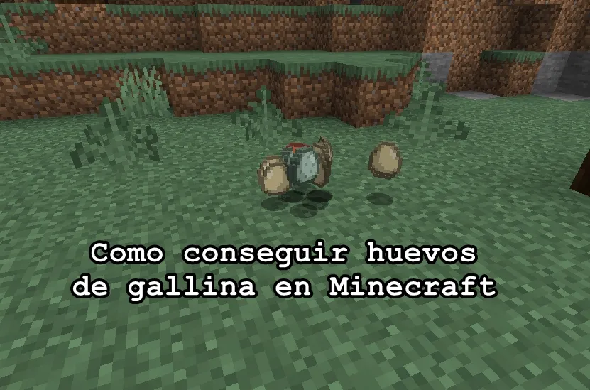 Como conseguir huevos de gallina en Minecraft