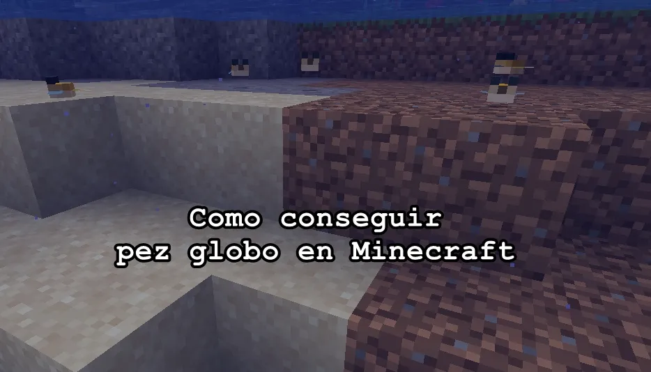 Como conseguir pez globo en Minecraft