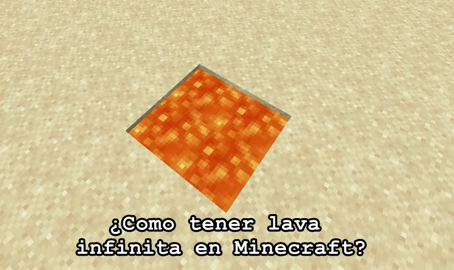 Como tener lava infinita en Minecraft