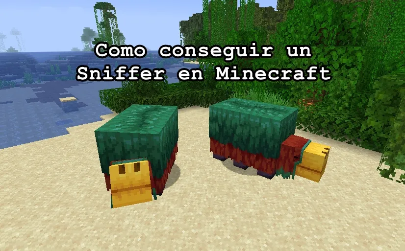 Como conseguir un Sniffer en Minecraft