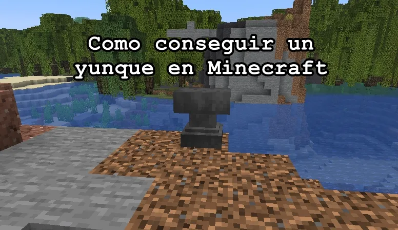 Como conseguir un yunque en Minecraft