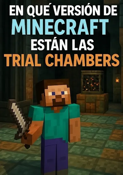 ¿en que version de minecraft estan las trial chambers?