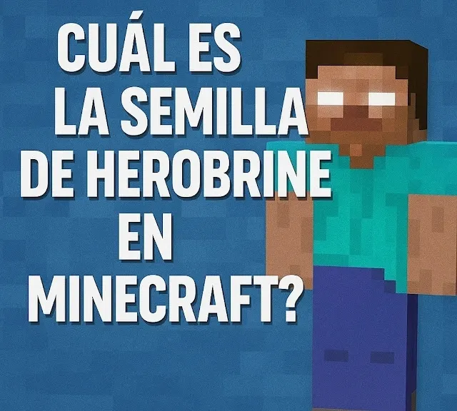 ¿cuál es la semilla de herobrine en minecraft?